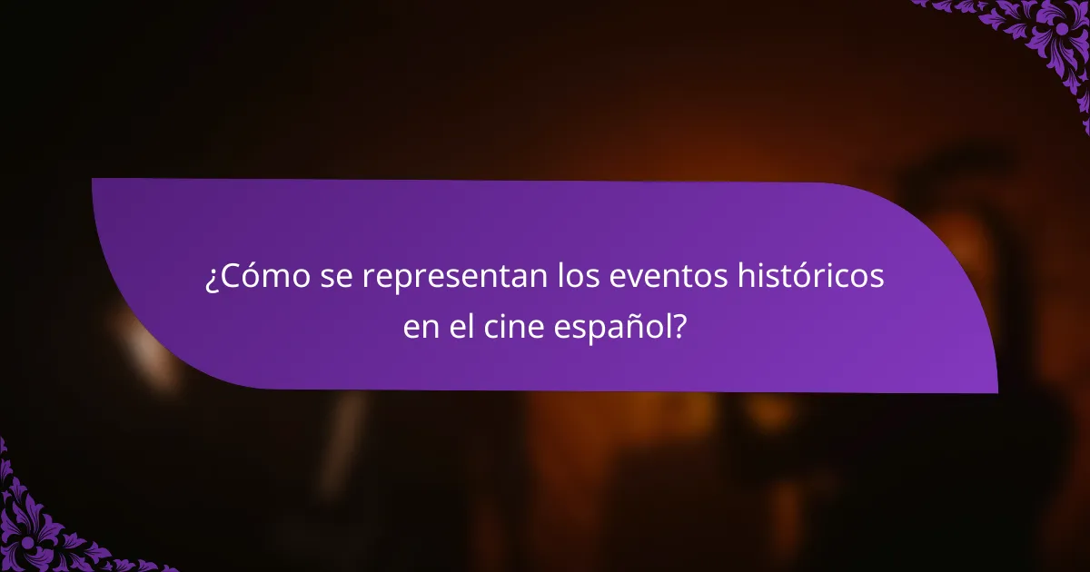 ¿Cómo se representan los eventos históricos en el cine español?