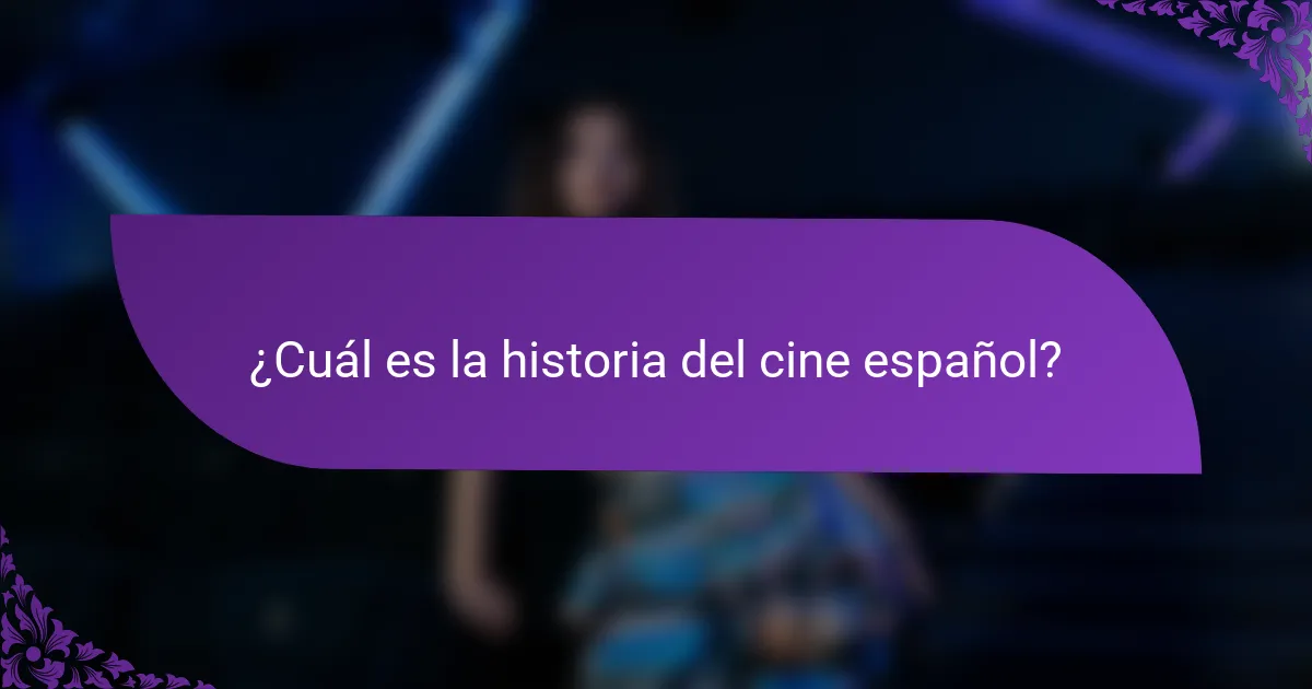 ¿Cuál es la historia del cine español?