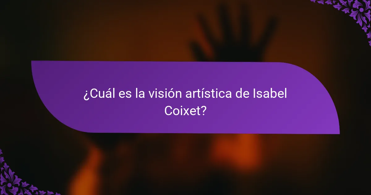 ¿Cuál es la visión artística de Isabel Coixet?