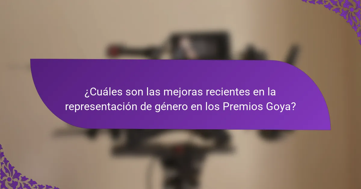 ¿Cuáles son las mejoras recientes en la representación de género en los Premios Goya?