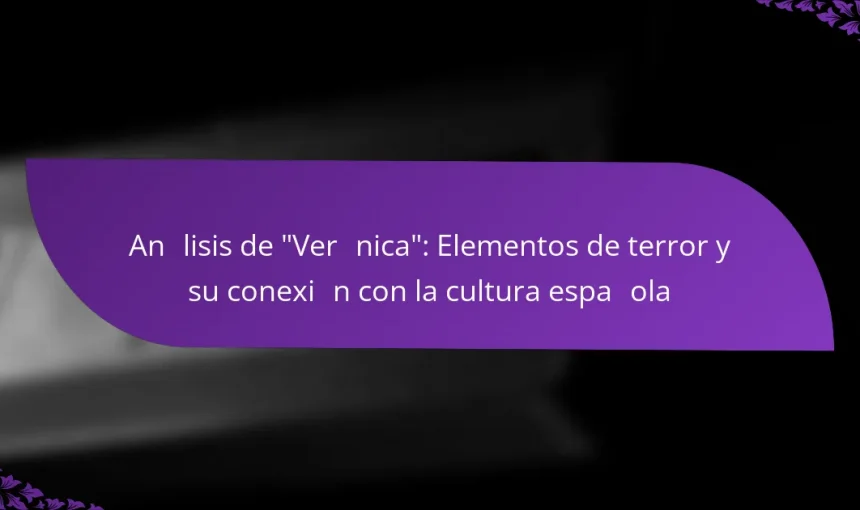 Análisis de “Verónica”: Elementos de terror y su conexión con la cultura española
