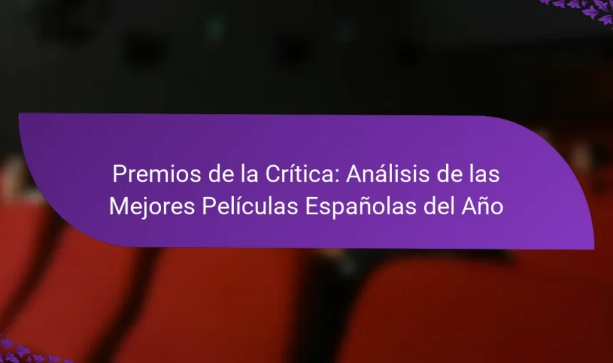 Premios de la Crítica: Análisis de las Mejores Películas Españolas del Año