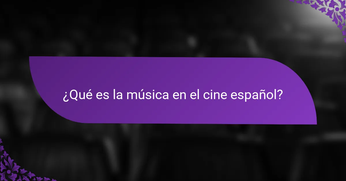 ¿Qué es la música en el cine español?
