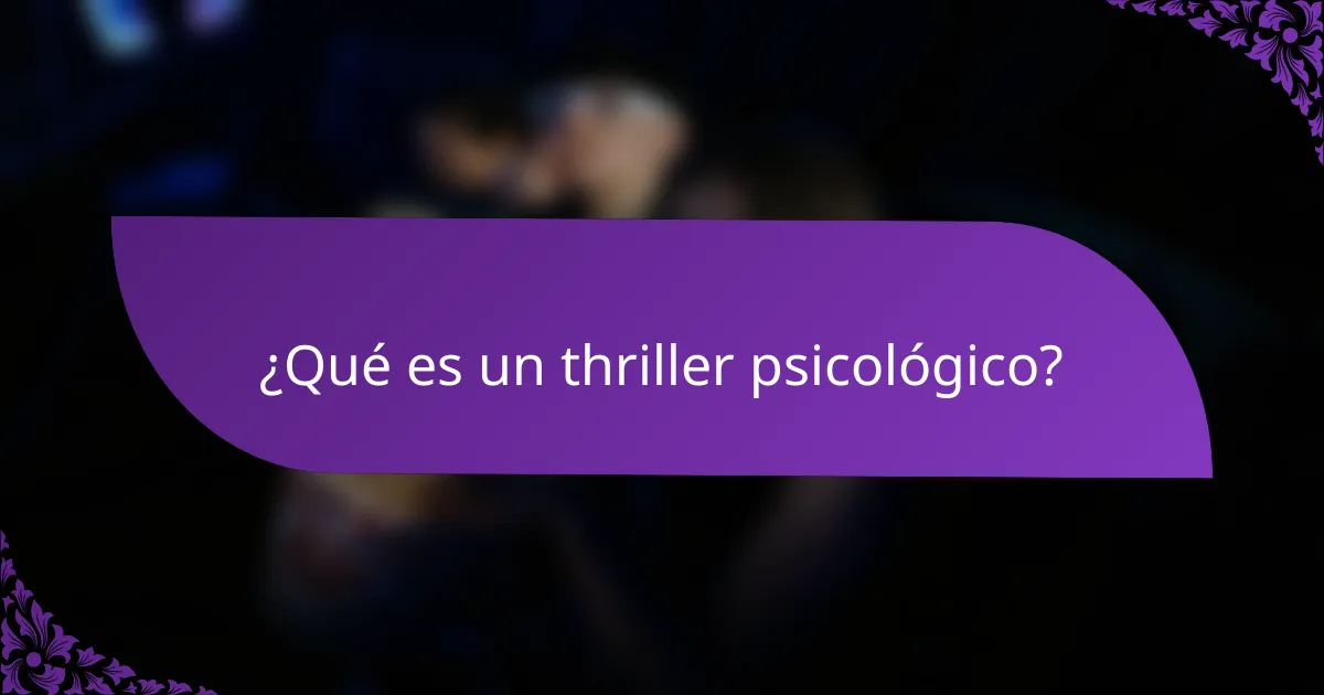 ¿Qué es un thriller psicológico?