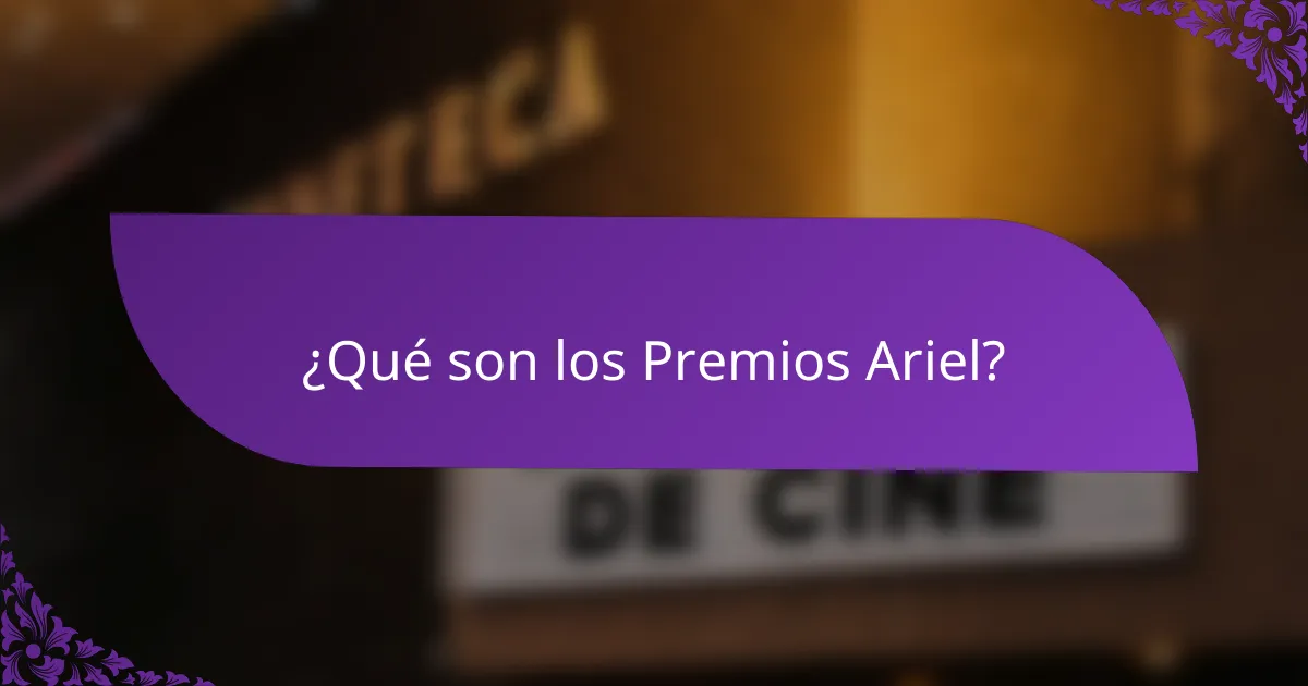 ¿Qué son los Premios Ariel?