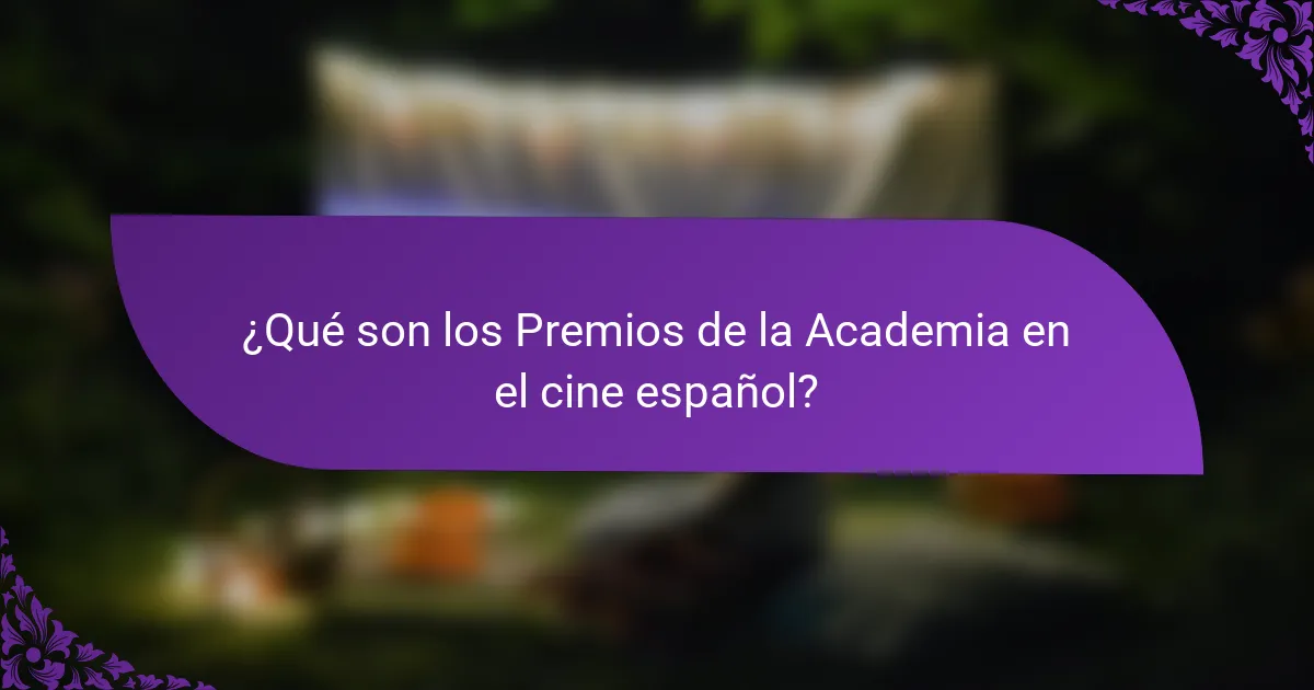 ¿Qué son los Premios de la Academia en el cine español?